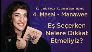 Vahşi Kurdun İzinde 4. Video - Manawee Masalı - Eş Seçerken Nelere Dikkat Etmemiz Gerekir?