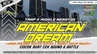 DJ AMERICAN DREAM X MELODI PARADIZ•STYLE SLOW TRAP X MIDDLE NEROTOK•COCOK BUAT CEK SOUND‼️‼️‼️