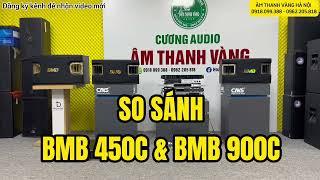 NÊN MUA LOA NÀO GIỮA BMB 450C VÀ BMB 900C ?