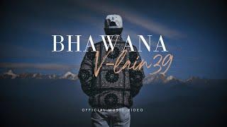V-LAIN39 || BHAWANA || Official Music Video @PIGEY_5INC3_08