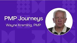 Wayne Kremling, Project Management Professional: PMP Journey
