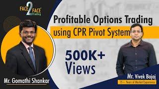 Profitable Options Trading using CPR Pivot System #Face2Face with Gomathi Shankar