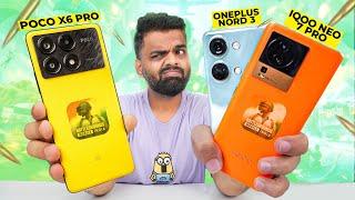 Poco X6 Pro vs iQOO Neo 7 Pro vs OnePlus Nord 3 Comparison  90 FPS King?