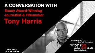 The 20/20 Series with Emmy Award-Winning Journalist & Filmmaker Tony Harris