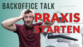 Wie starte ich eine Zahnarzt-Praxis?! | BACKOFFICE TALK