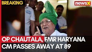 Om Prakash Chautala Dies | Former Haryana CM Passes Away at 89 in Gurugram | NewsX