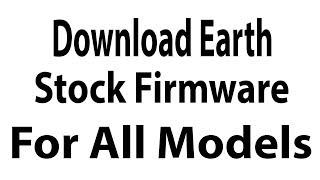 Download Earth Stock Firmware for All Models