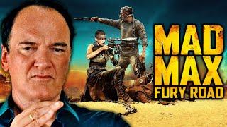 Quentin Tarantino on Mad Max: Fury Road