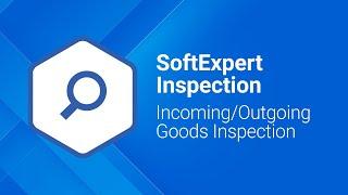 Incoming/Outgoing Goods Inspection and Supplier Management | SoftExpert Inspection