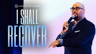 I Shall Recover | Pastor Mark Moore Jr. | Keion Henderson TV