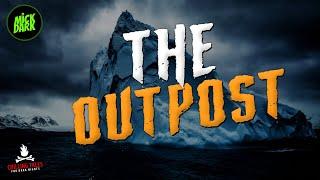 "The Outpost" Creepypasta ️️ MICK DARK (Scary Horror Stories Audiobook)