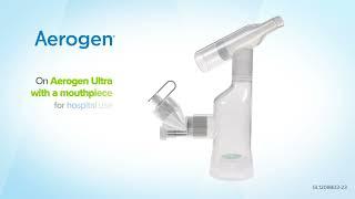 Aerogen Ultra with a Mouthpiece SetUp Video