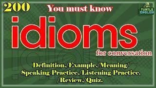 "Learn English: English Idioms with a Native Speaker " - 200 Idioms for Fluent English