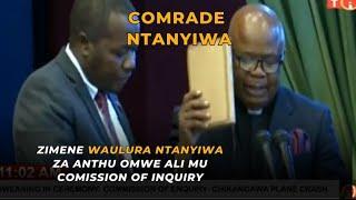 COMRADE NTANYIWA_COMMISSION OF INQUIRY ILI NDI ANTHU OMWE ALANDILA NDALAMA KU BOMA