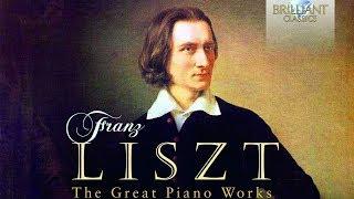 Liszt: The Great Piano Works  - Part 1