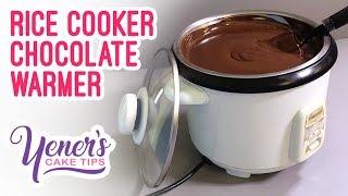 RICE COOKER CHOCOLATE WARMER Tutorial | Yeners Cake Tips with Serdar Yener from Yeners Way