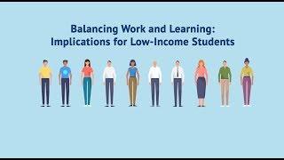 Balancing Work and Learning: Implications for Low-Income Students