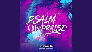 Psalm of Praise