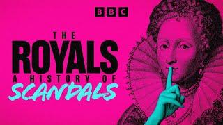 The Royals: A History of Scandals | BBC Select