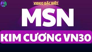 🟣 SIÊU ĐẶC BIỆT | MSN - VIÊN KIM CƯƠNG CỦA NHÓM VN30 KHÔNG NÊN BỎ LỠ