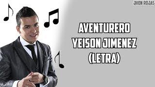 Aventurero - Yeison Jimenez (Letra)