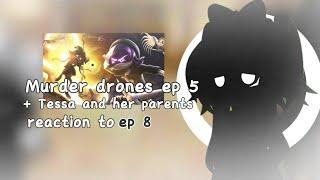 Murder drones ep 5,+ Tessa andher parents react to ep 8 | gacha club