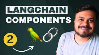 LangChain Components | LangChain Video #2 | CampusX