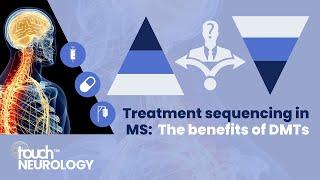 Treatment sequencing in multiple sclerosis: The benefits of disease-modifying therapies