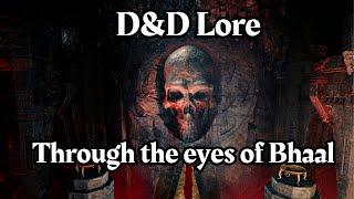 D&D Lore; Through the eyes of Bhaal