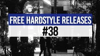 Free Hardstyle Releases | Episode #38