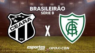 CEARÁ X AMÉRICA-MG AO VIVO | 37ª RODADA BRASILEIRÃO SÉRIE B COM ALESSANDRO OLIVEIRA