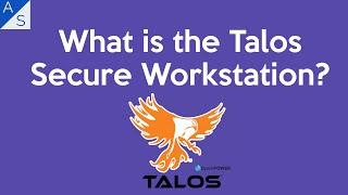 What is the Talos Secure Workstation?