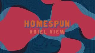 Ariel View - "Homespun" (Full Album Stream)