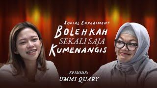 Social Experiment Bolehkah Sekali Saja Kumenangis | Eps. 3 - Ummi Quary