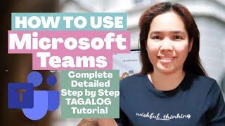 HOW to USE MICROSOFT TEAMS for ONLINE CLASSES and MEETINGS (TAGALOG)