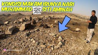 ZIARAH KE MAKAM IBUNDA NABI MUHAMMAD ﷺ SITI AMINAH