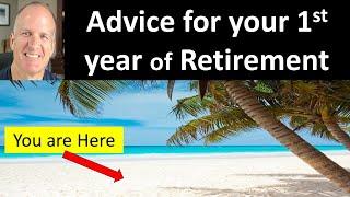 Mistakes people make planning their first year of retirement -- Huge.  Learn from my story