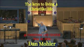 ️ @ CHRISTIAN LIFE CENTER May 26, 2024 (Sunday) - Pastor Dan Mohler