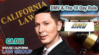 California DUI: DMV & the 10 Day Rule