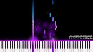 Still Loving You (Scorpions) Piano Cover by Evgeny Khmara - Piano Tutorial