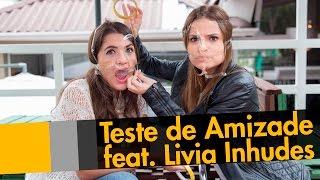 TESTE DE AMIZADE feat. LIVIA INHUDES