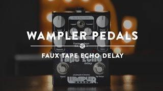 Wampler Pedals Faux Tape Echo Delay | Reverb Demo Video