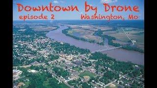 [4K] Downtown by DRONE: Washington MO (episode 2)