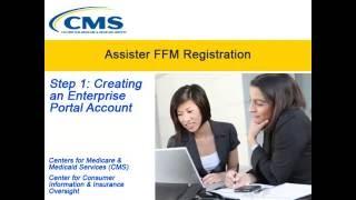 Assister FFM Registration – Step 1: Creating an Enterprise Portal Account