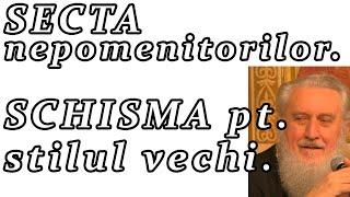 SECTA nepomenitorilor. SCHISMA pt. stilul vechi. - Pr. Vasile Mihoc