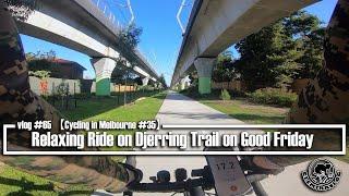 vlog #65 【Cycling in Melbourne #35】Relaxing Ride on Djerring Trail on Good Friday