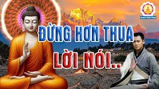 Phật Dạy : Trong Cuộc Đời Hãy Bớt Hơn Thua Để Hạnh Phúc Đến Gần Ta Hơn