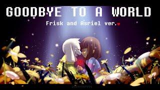 [UNDERTALE] Goodbye to a World - Frisk and Asriel ver.