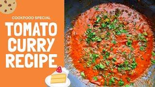 Tomato Curry Recipe | Simple Tomato Curry Making in Hindi | How to make tomato curry