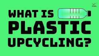 What Is Plastic Upcycling?